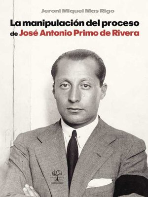 cover image of La manipulación del proceso de José Antonio Primo de Rivera